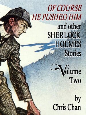 cover image of Of Course He Pushed Him and Other Sherlock Holmes Stories, Volume 2